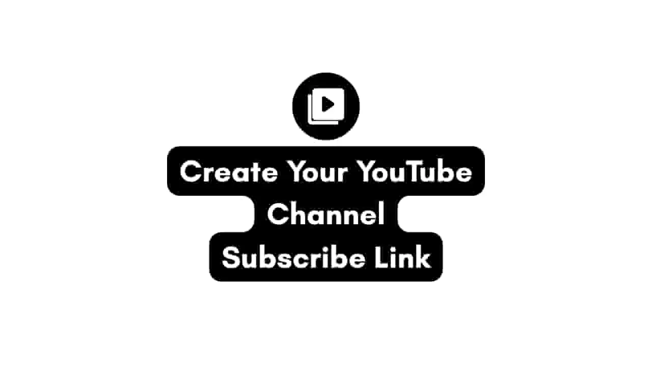 How To Create Your Youtube Channel Subscribe Link?